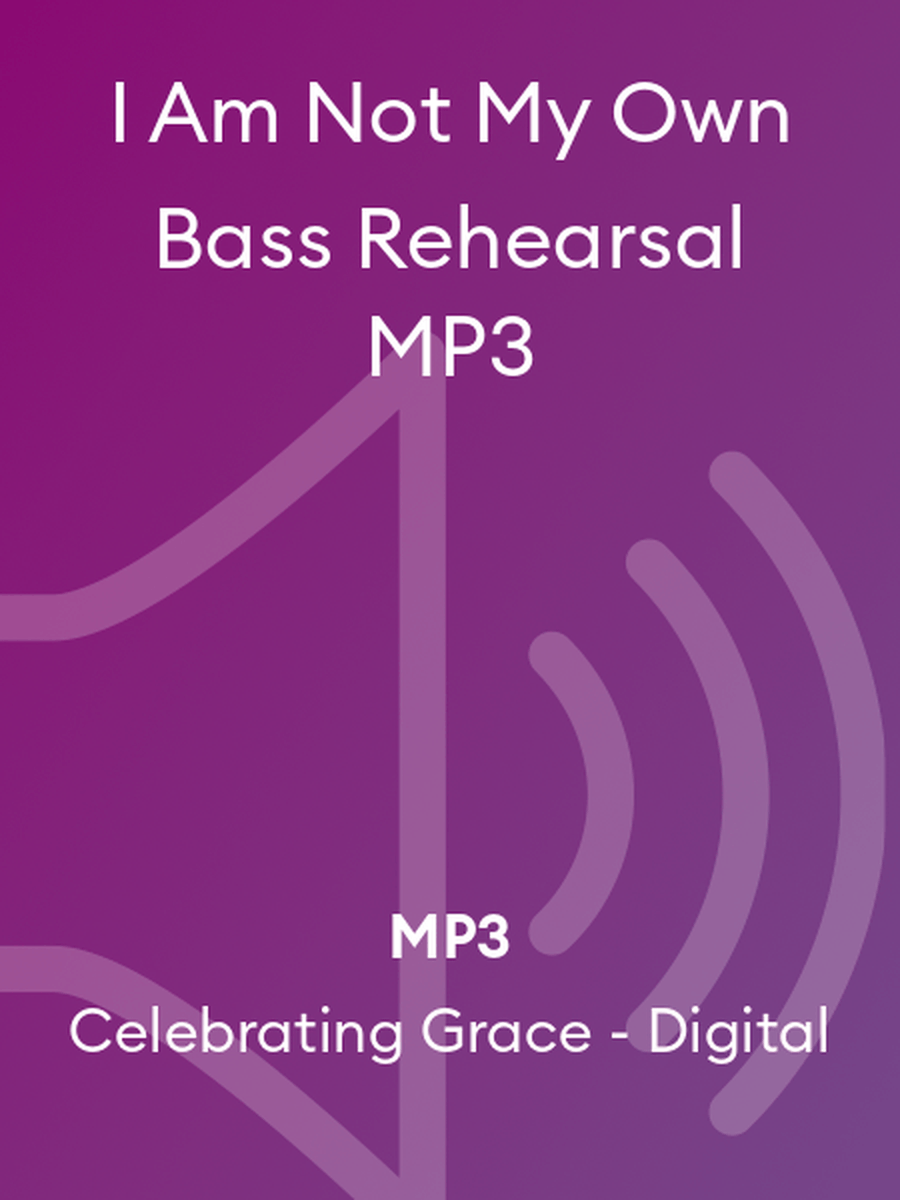 I Am Not My Own Bass Rehearsal MP3 4-Part scores gallery preview page 1