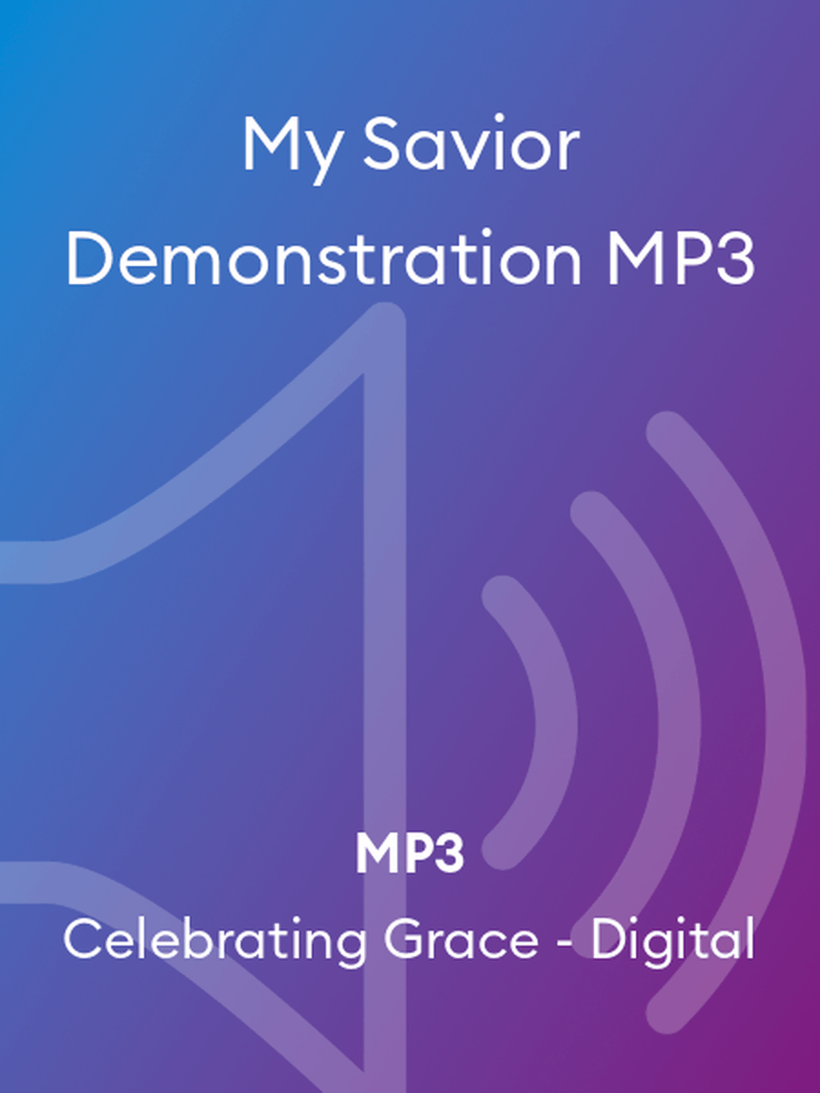 My Savior Demonstration MP3 4-Part scores gallery preview page 1