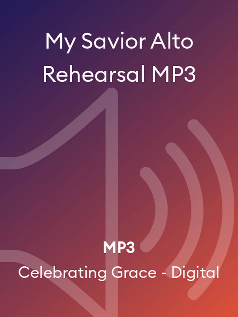My Savior Alto Rehearsal MP3 4-Part scores gallery preview page 1
