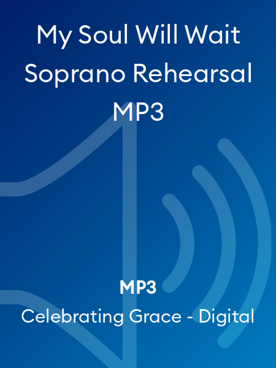 My Soul Will Wait Soprano Rehearsal MP3 4-Part scores gallery preview page 1