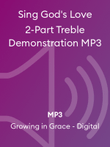 Sing God's Love 2-Part Treble Demonstration MP3