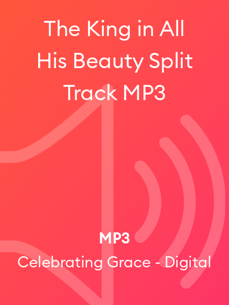 The King in All His Beauty Split Track MP3 4-Part scores gallery preview page 1