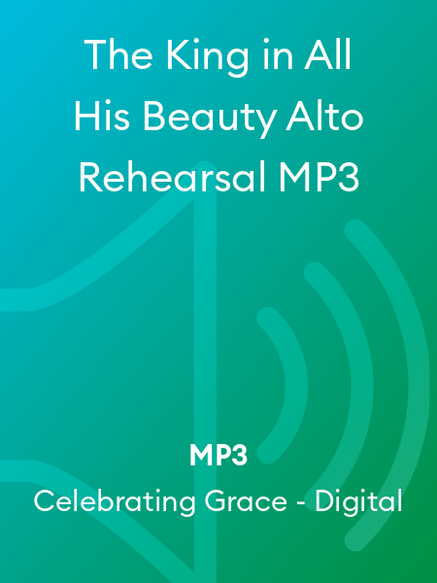 The King in All His Beauty Alto Rehearsal MP3 4-Part scores gallery preview page 1