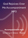 God Rejoices Over Me Accompaniment MP3