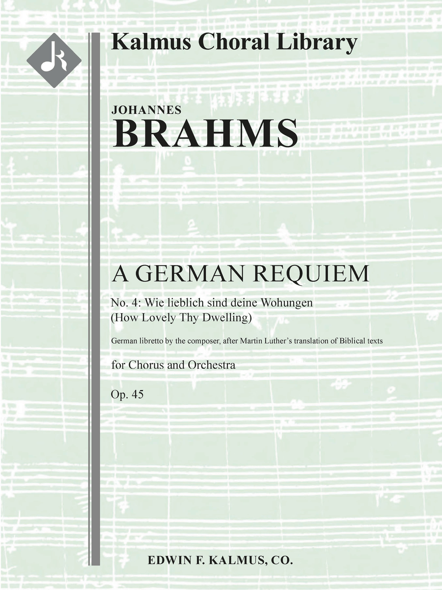 German Requiem, A, Op. 45 (Ein Deutsches Requiem), No. 4: Wie lieblich sind deine Wohungen (How Lovely Thy Dwelling) (Ps. LXXXIV: 2-3, 5) Choir scores gallery preview page 1