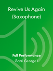 Revive Us Again (Saxophone)