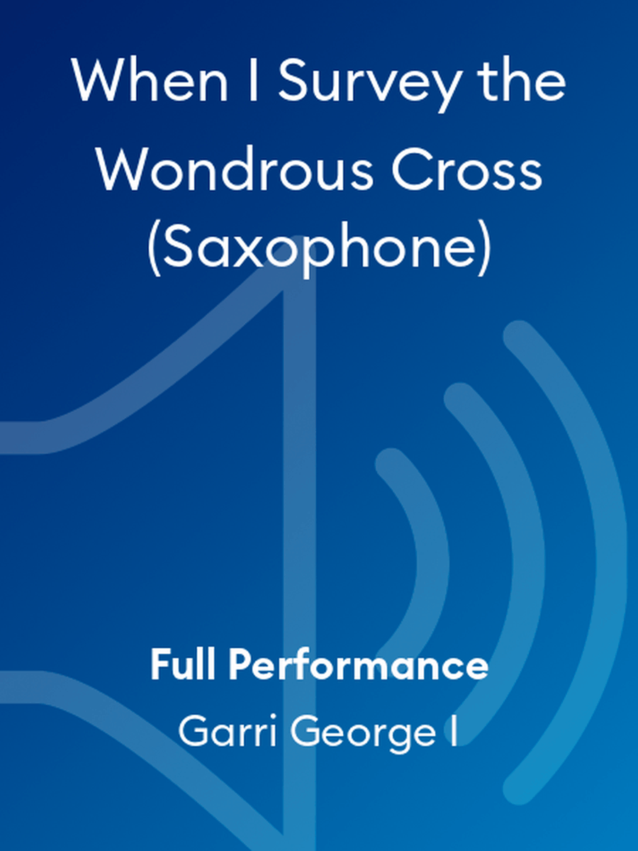 When I Survey the Wondrous Cross (Saxophone) Saxophone Solo scores gallery preview page 1