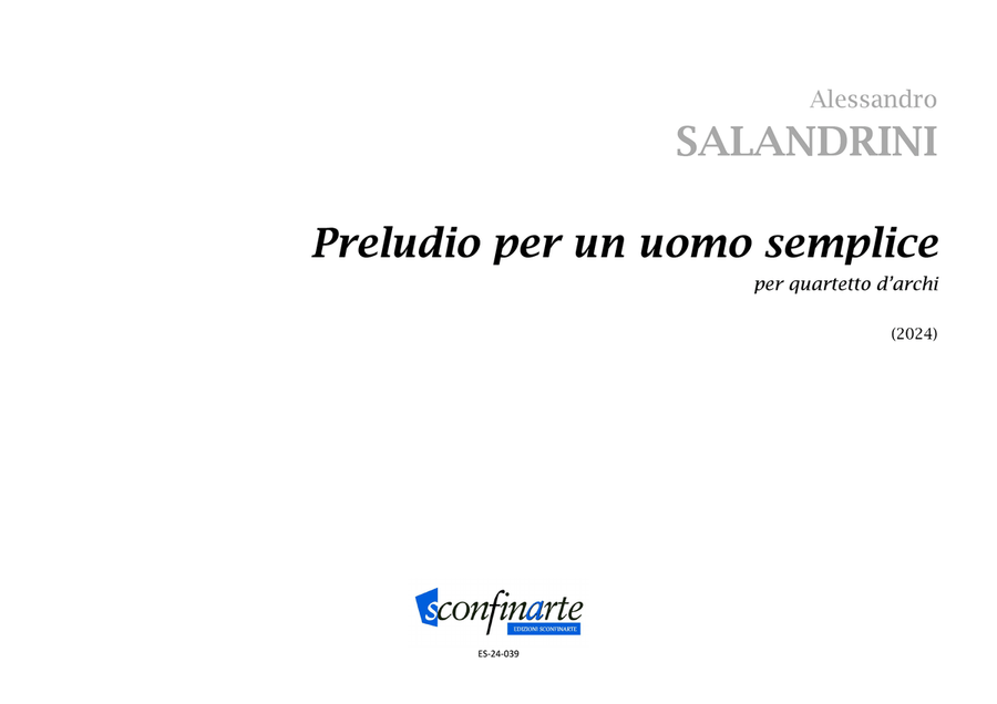 Alessandro Salandrini : Preludio per un uomo semplice (ES-24-039) - Score Only String Quartet scores gallery preview page 1
