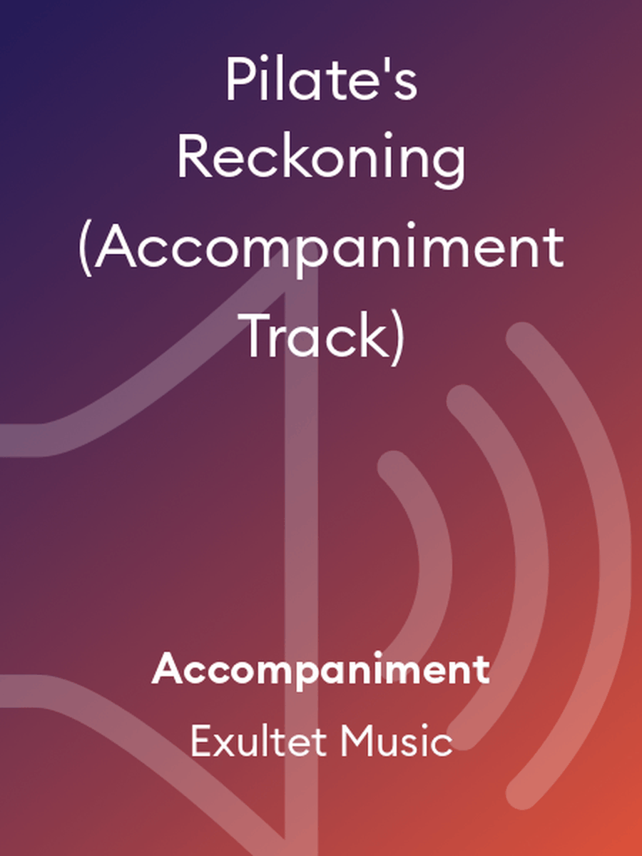Pilate's Reckoning (Accompaniment Track) Choir scores gallery preview page 1
