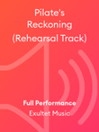 Pilate's Reckoning (Rehearsal Track)