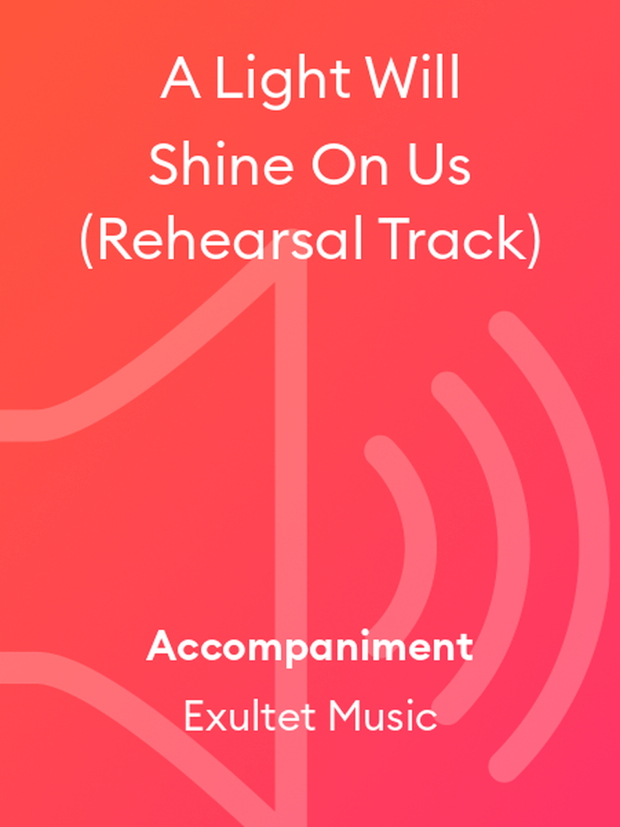 A Light Will Shine On Us (Rehearsal Track) Choir scores gallery preview page 1
