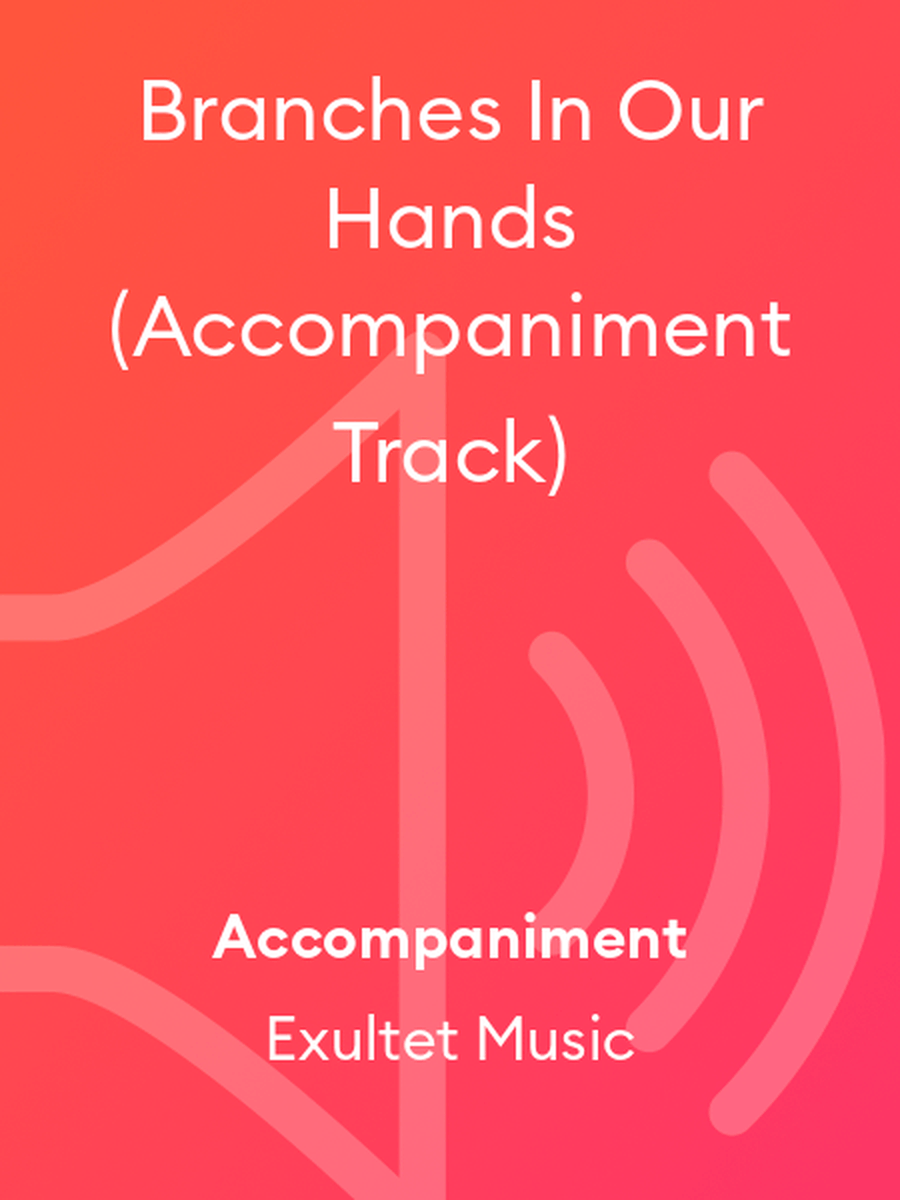 Branches In Our Hands (Accompaniment Track) Choir scores gallery preview page 1