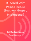 If I Could Only Paint a Picture (Southern Gospel, Inspirational)