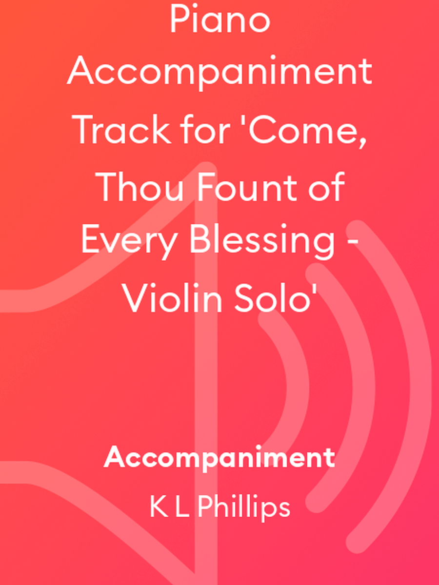Piano Accompaniment Track for 'Come, Thou Fount of Every Blessing - Violin Solo' Violin Solo scores gallery preview page 1