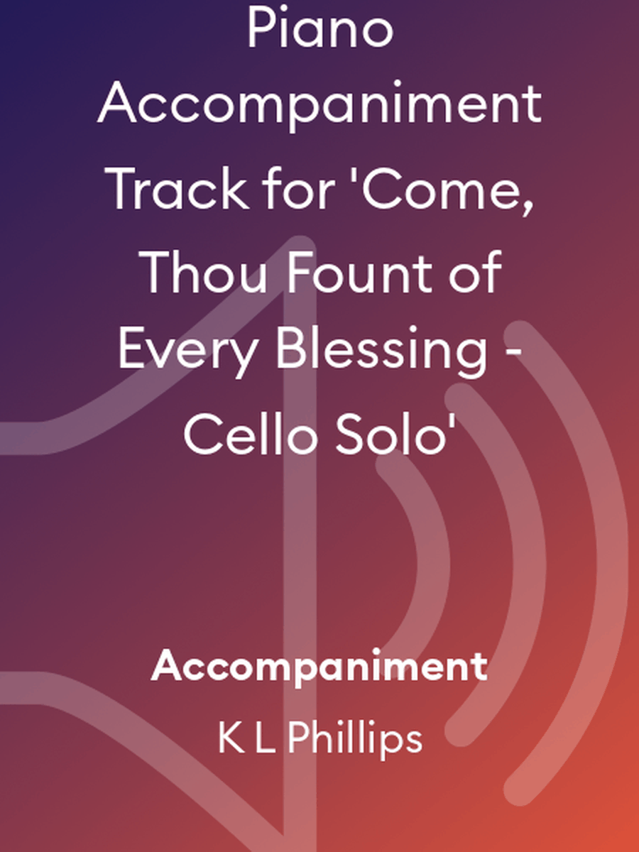 Piano Accompaniment Track for 'Come, Thou Fount of Every Blessing - Cello Solo' Piano scores gallery preview page 1