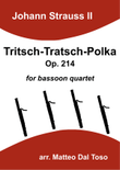 Tritsch-Tratsch-Polka Op. 214 for bassoon quartet
