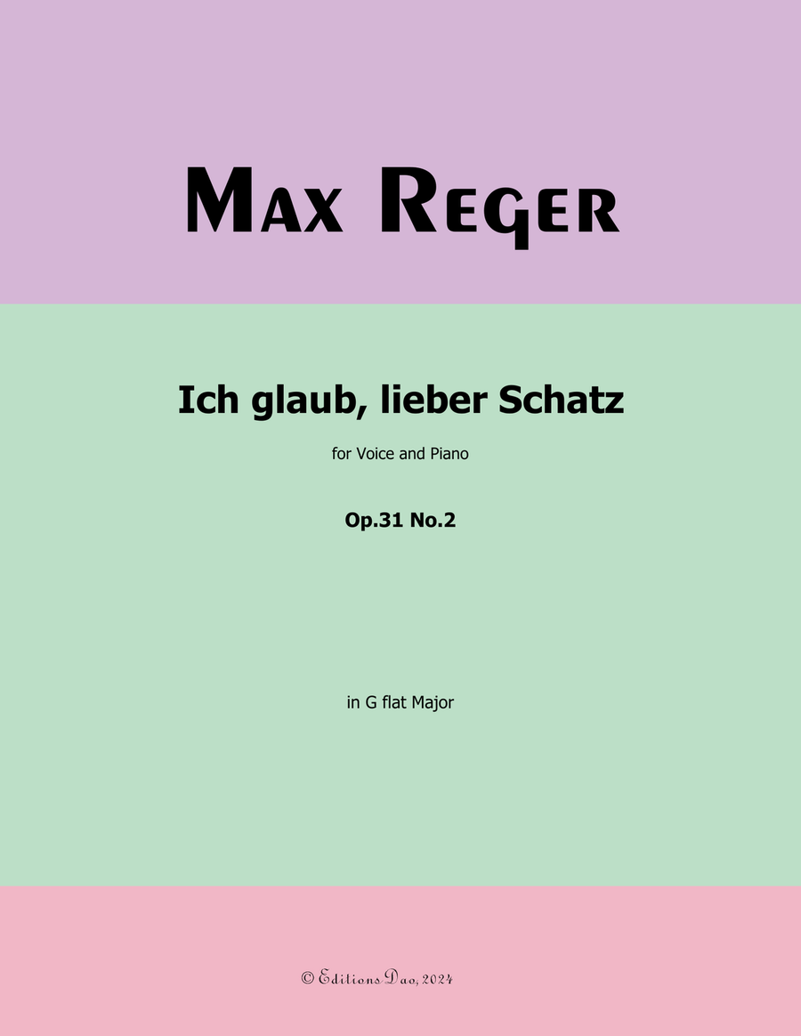 Ich glaub, lieber Schatz, by Reger, Op.31 No.2, in G flat Major Piano, Vocal scores gallery preview page 1