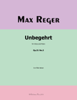 Unbegehrt, by Reger, Op.31 No.3, in e flat minor