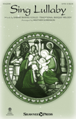 Sing Lullaby (arr. Heather Sorenson)