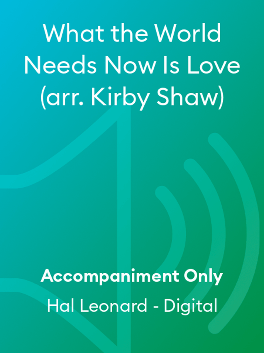 What the World Needs Now Is Love (arr. Kirby Shaw) Choir scores gallery preview page 1