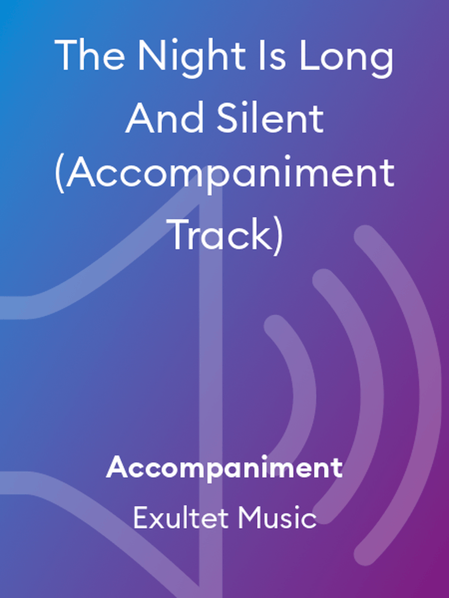 The Night Is Long And Silent (Accompaniment Track) Choir scores gallery preview page 1