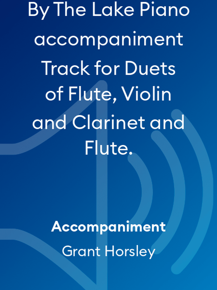 By The Lake Piano accompaniment Track for Duets of Flute, Violin and Clarinet and Flute. Chamber Music scores gallery preview page 1
