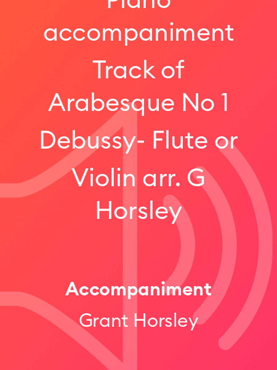 Arabesque No 1 Debussy-Piano accompaniment Track for Flute or Violin arr. G Horsley Flute scores gallery preview page 1