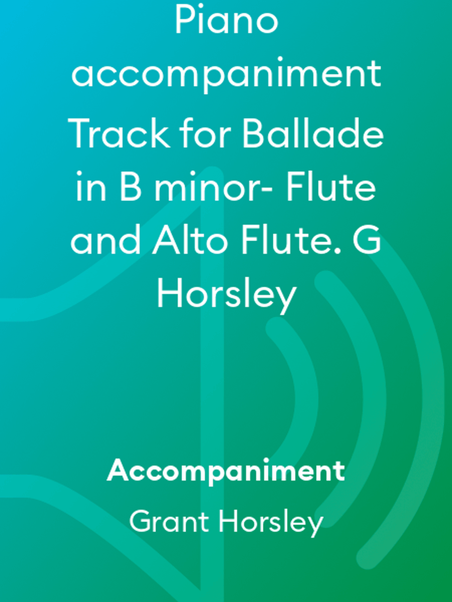 Ballade in B Minor. Piano accompaniment Track for Flute and Alto Flute. G Horsley Chamber Music scores gallery preview page 1