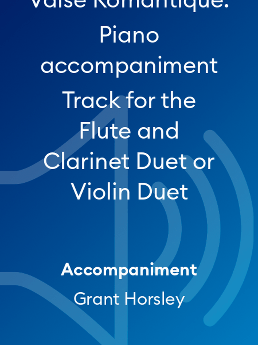 Valse Romantique. Piano accompaniment Track for the Flute and Clarinet Duet or Violin Duet Clarinet scores gallery preview page 1