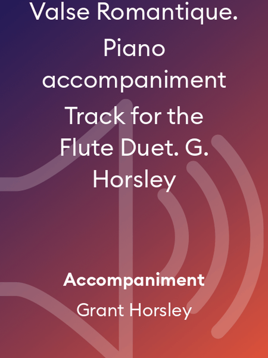 Valse Romantique. Piano accompaniment Track for the Flute Duet. G. Horsley Flute Duet scores gallery preview page 1