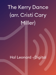 The Kerry Dance (arr. Cristi Cary Miller)