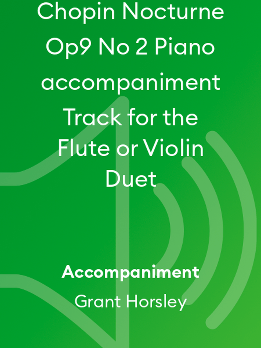 Chopin Nocturne Op9 No 2 Piano accompaniment Track for the Flute or Violin Duet Flute scores gallery preview page 1