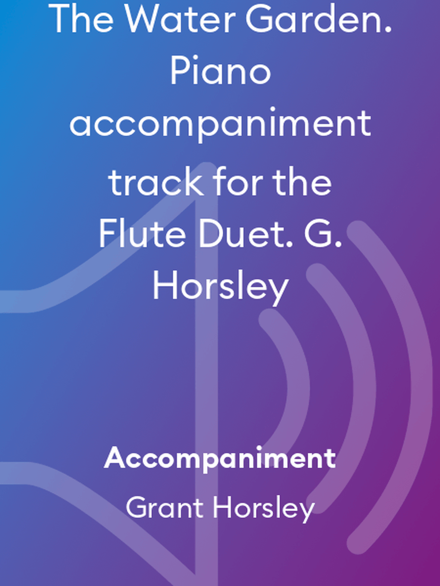 The Water Garden. Piano accompaniment track for the Flute Duet. G. Horsley Flute Duet scores gallery preview page 1