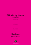 Brahms-Mit vierzig jahren,in a flat minor