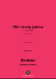 Brahms-Mit vierzig jahren,in c sharp minor