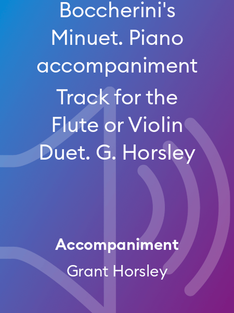 Boccherini's Minuet. Piano accompaniment Track for the Flute or Violin Duet. G. Horsley Chamber Music scores gallery preview page 1