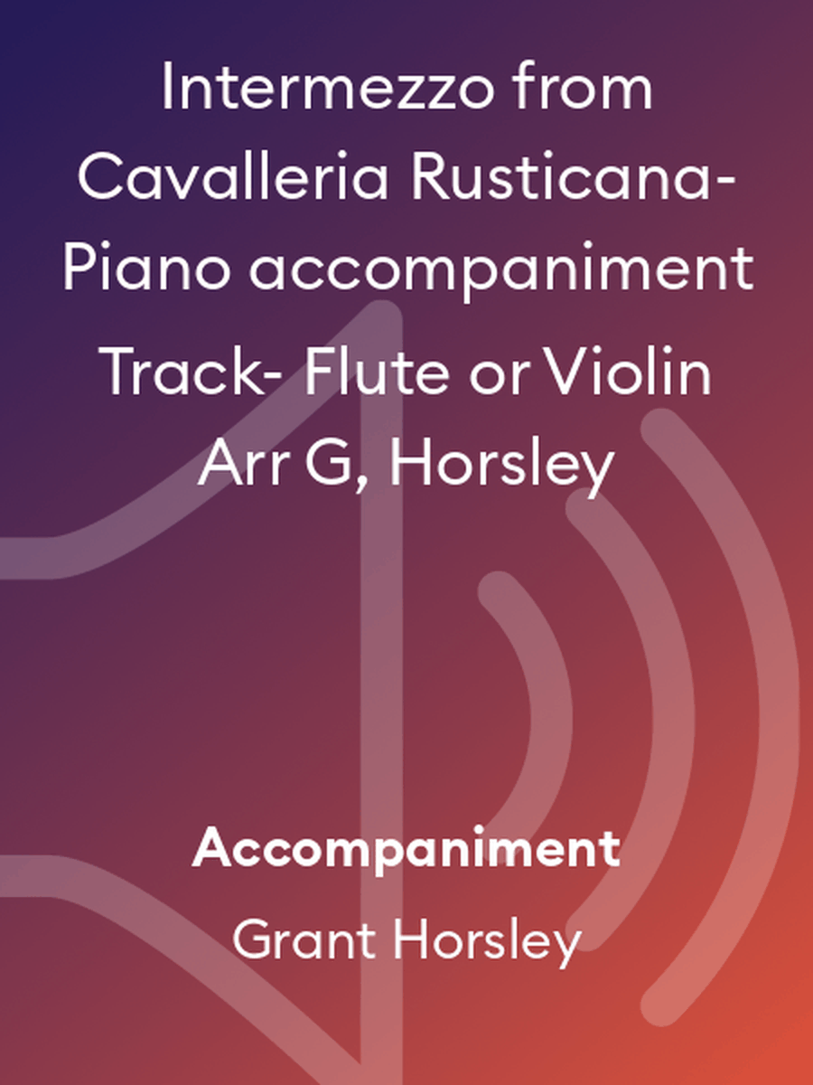 Intermezzo from Cavalleria Rusticana- Piano accompaniment Track- Flute or Violin Arr G, Horsley Flute scores gallery preview page 1