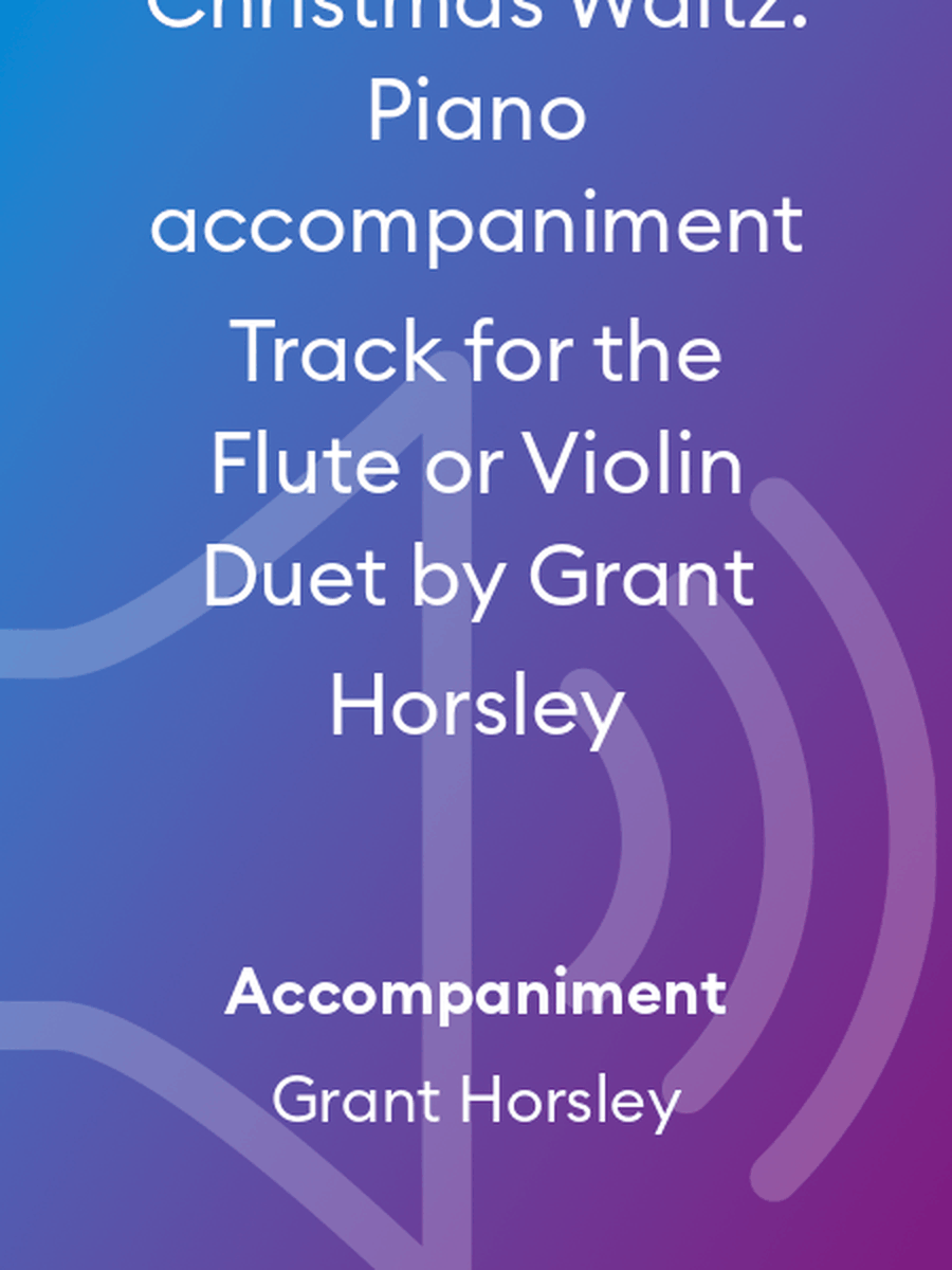 Christmas Waltz. Piano accompaniment Track for the Flute or Violin Duet by Grant Horsley Chamber Music scores gallery preview page 1