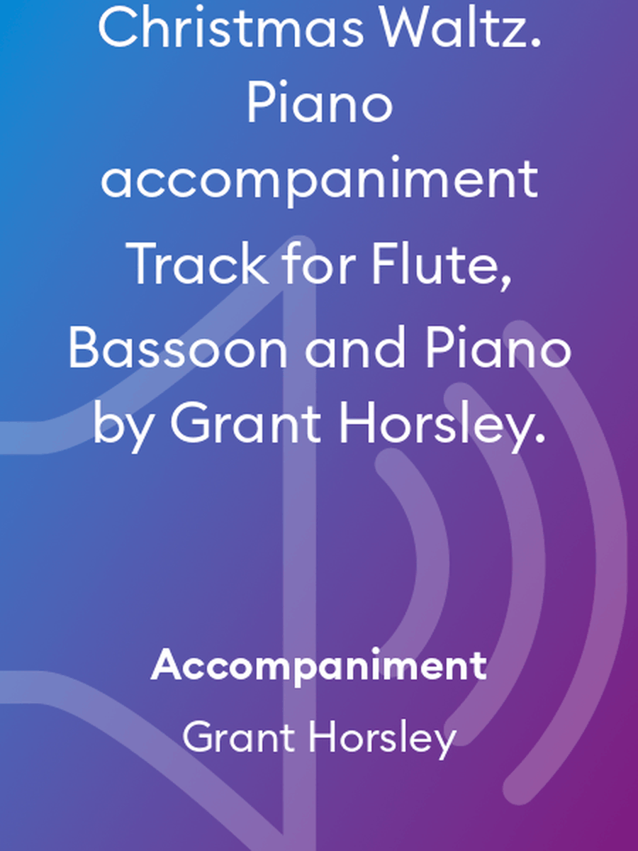 Christmas Waltz. Piano accompaniment Track for Flute, Bassoon and Piano by Grant Horsley. Chamber Music scores gallery preview page 1