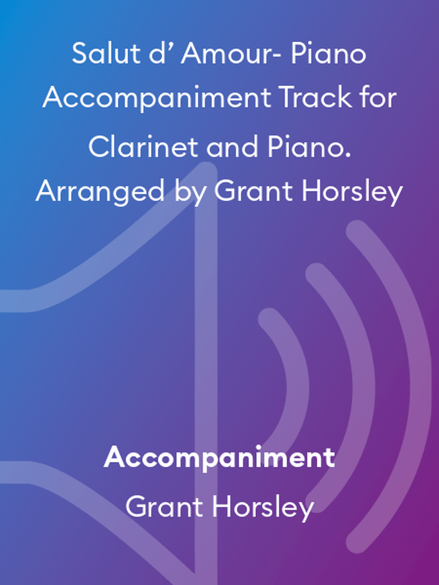 Salut d’ Amour- Piano Accompaniment Track for Clarinet and Piano. Arranged by Grant Horsley Chamber Music scores gallery preview page 1