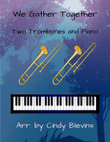 We Gather Together, for Two Trombones and Piano