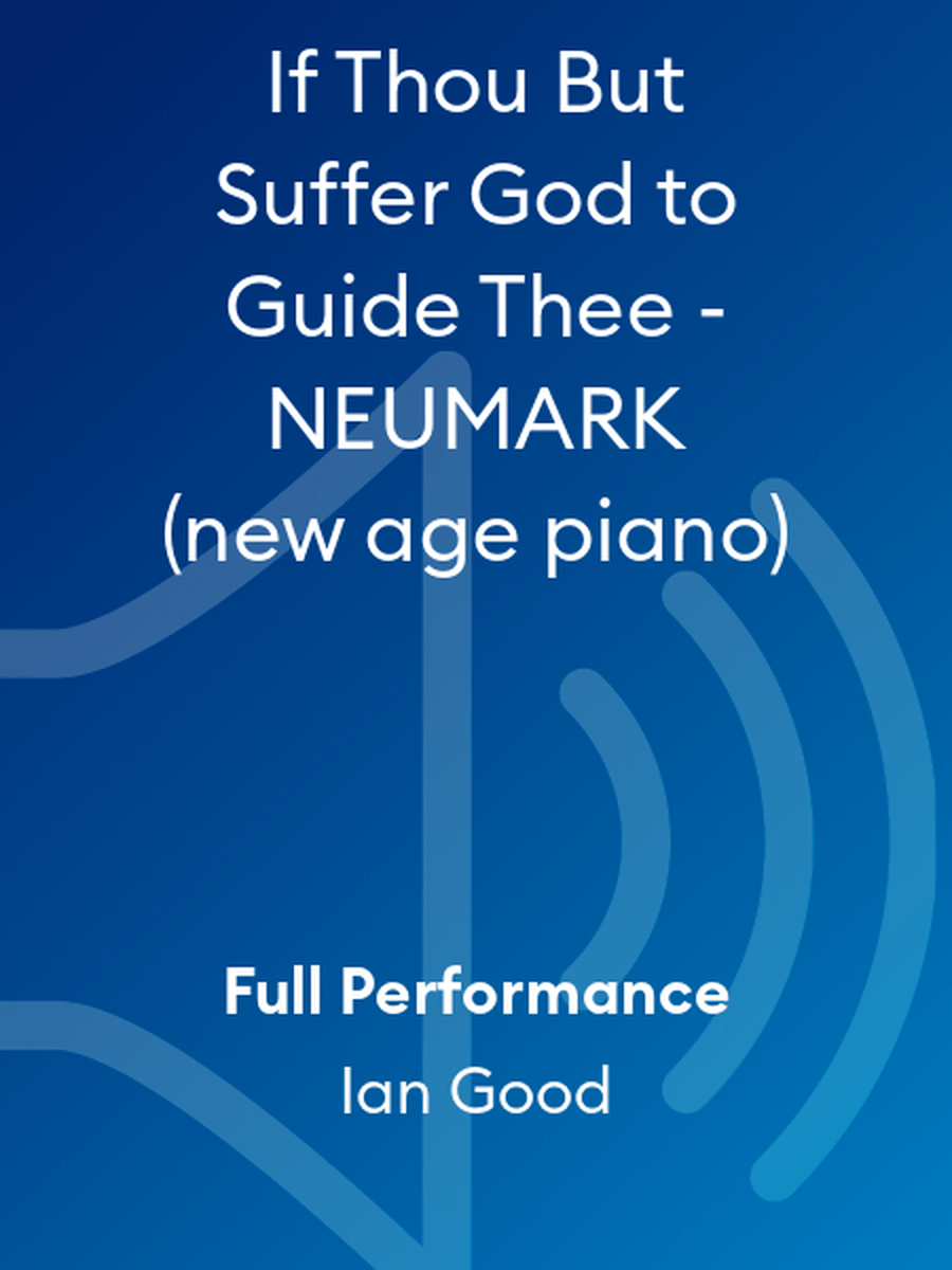 If Thou But Suffer God to Guide Thee - NEUMARK (new age piano) Piano Solo scores gallery preview page 1