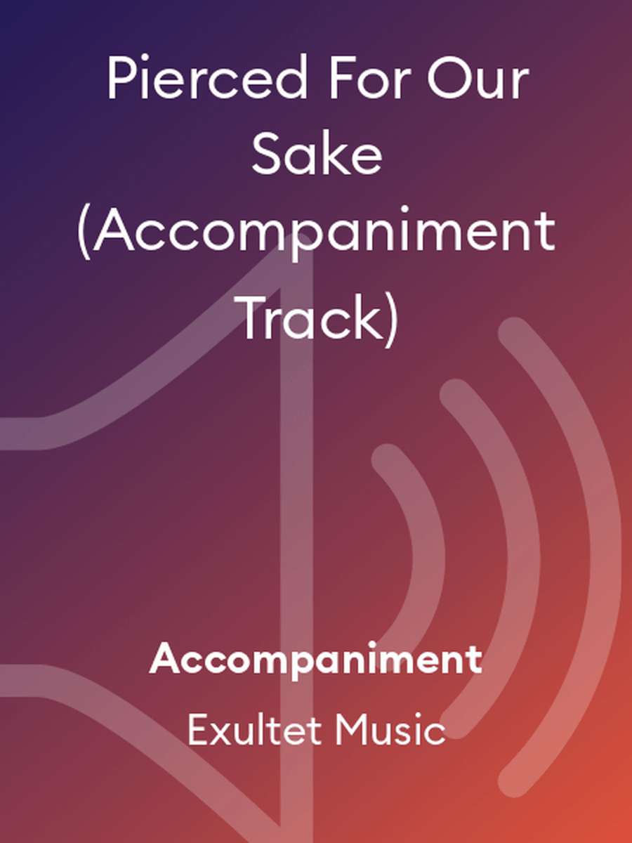 Pierced For Our Sake (Accompaniment Track) Choir scores gallery preview page 1