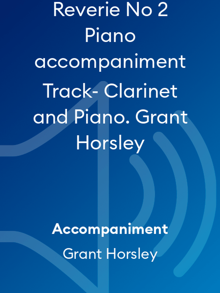 Reverie No 2 Piano accompaniment Track- Clarinet and Piano. Grant Horsley Clarinet Solo scores gallery preview page 1