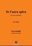Frescobaldi-Se laura spira,in b minor
