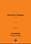 Gernsheim-Jetzt ist er hinaus,Op.14 No.3,in b minor