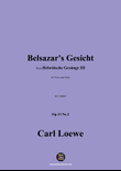 C. Loewe-Belsazar's Gesicht,in c minor