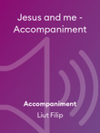 Jesus and me - Accompaniment