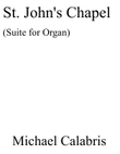 St. John's Chapel (Suite for Organ)