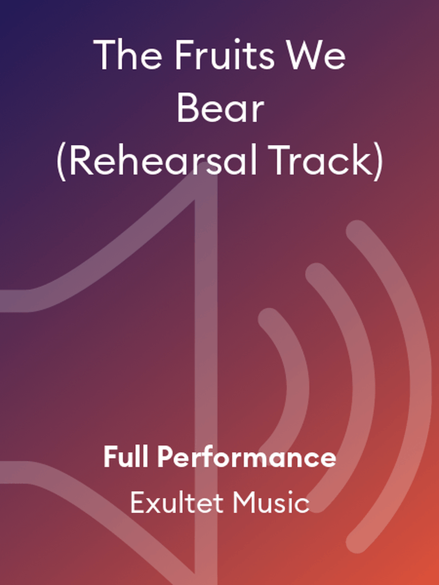 The Fruits We Bear (Rehearsal Track) Choir scores gallery preview page 1
